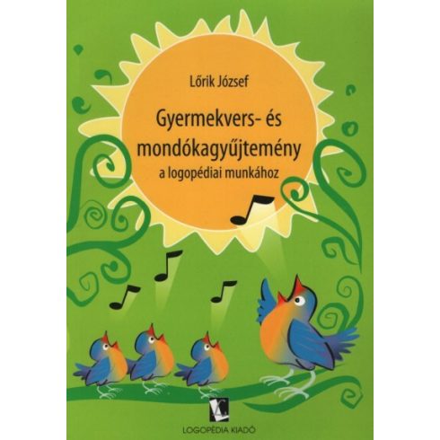 Lőrik József: Gyermekvers- és mondókagyűjtemény a logopédiai munkához