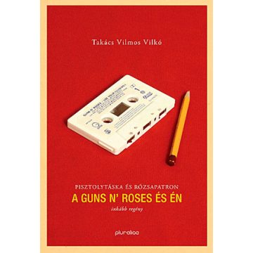 Takács Vilmos Vilkó: A Guns N’ Roses és én