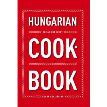 Bereznay Tamás: Hungarian Cookbook