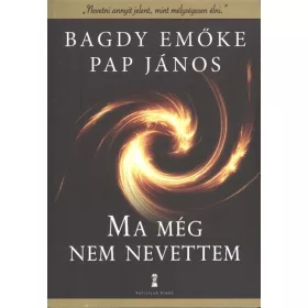 Dr. Bagdy Emőke, Pap János: Ma még nem nevettem