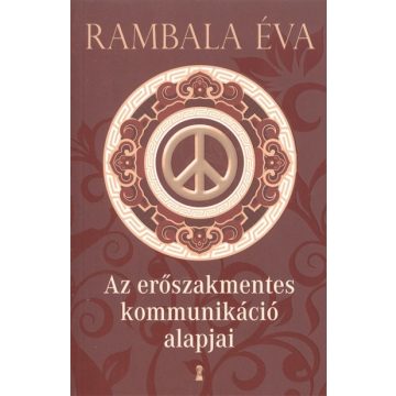 Rambala Éva: Az erőszakmentes kommunikáció alapjai