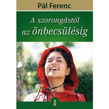 Pál Ferenc: A szorongástól az önbecsülésig