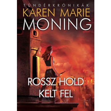 Karen Marie Moning: Rossz ?hold kelt fel