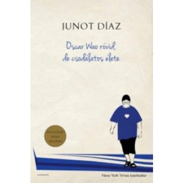 Junot Díaz: Oscar wao rövid, de csodálatos élete