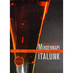 MARTON SZABOLCS: Mindennapi italunk