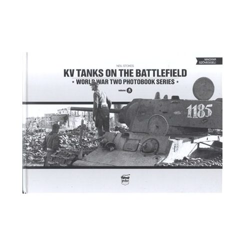 Neil Stokes: KV Tanks on the Battlefield - World War Two Photobook Series vol. 5.