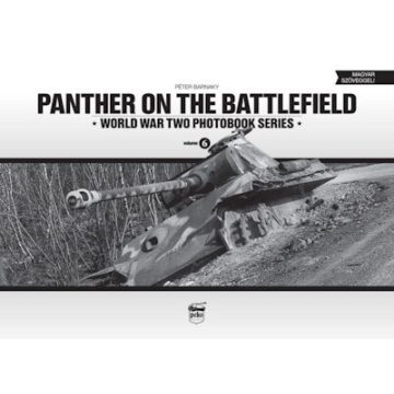  Barnaky Péter: Panther on the Battlefield - World War Two Photobook Series Vol. 6.