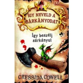   Cressida Cowell: Így neveld a sárkányodat 3. - Így beszélj sárkányul