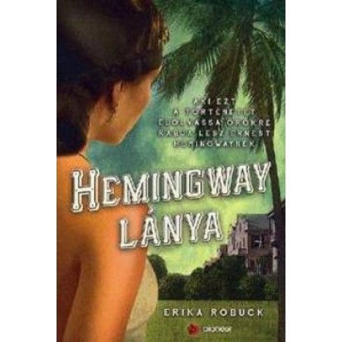 Erika Robuck: Hemingway lánya