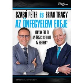   Brian Tracy, SZABÓ PÉTER: Az önfegyelem ereje - Hogyan érd el az összes célodat az életben?