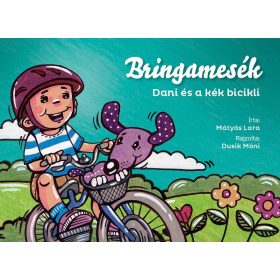 MÁTYÁS LARA: DANI ÉS A KÉK BICIKLI - BRINGAMESÉK 1.