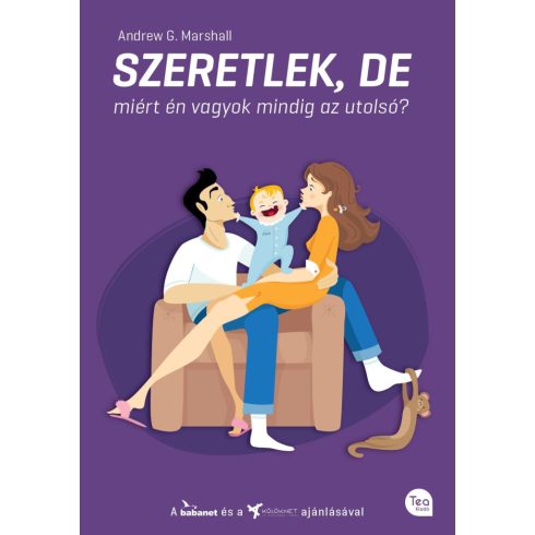 MARSHALL, ANDREW G.: SZERETLEK, DE MIÉRT ÉN VAGYOK MINDIG AZ UTOLSÓ?