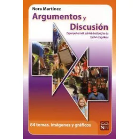   Nora Martínez: Argumentos y Discusión - Spanyol emelt szintű érettségire és nyelvvizsgákra