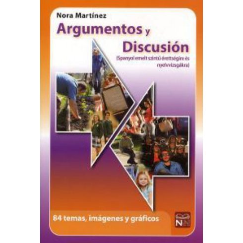 Nora Martínez: Argumentos y Discusión - Spanyol emelt szintű érettségire és nyelvvizsgákra