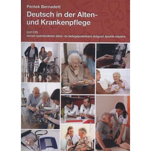 Péntek Bernadett: Deutsch in der Alten- und Krankenpflege (mit CD)
