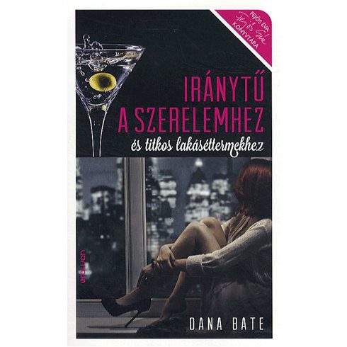 Dana Bate: Iránytű a szerelemhez és titkos lakáséttermekhez