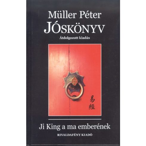 Müller Péter: Jóskönyv - Ji King a ma emberének