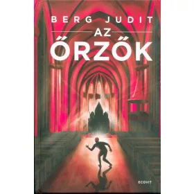 Berg Judit: Az őrzők