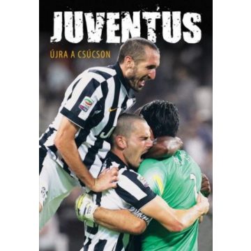   Fűrész Attila, Privacsek András: Juventus - Újra a csúcson