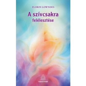 Florin Lowndes: A szívcsakra felélesztése