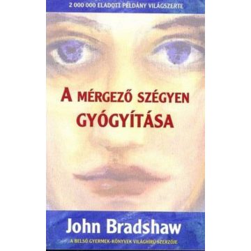John Bradshaw: A mérgező szégyen gyógyítása