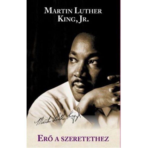 Jr. Martin Luther King: Erő a szeretethez