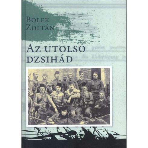 Bolek Zoltán: AZ UTOLSÓ DZSIHÁD