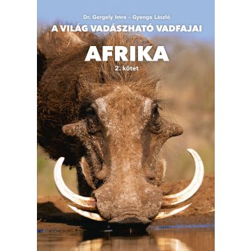   DR. GERGELY IMRE-GYENGE LÁSZLÓ: AFRIKAI II. - A VILÁG VADÁSZHATÓ VADFAJAI