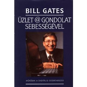 Bill Gates: Üzlet @ gondolat sebességével (antikvár)