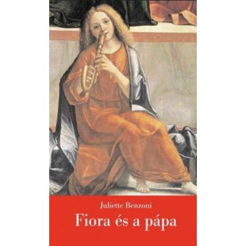 Juliette Benzoni: Fiora és a pápa - A firenzei lány III.
