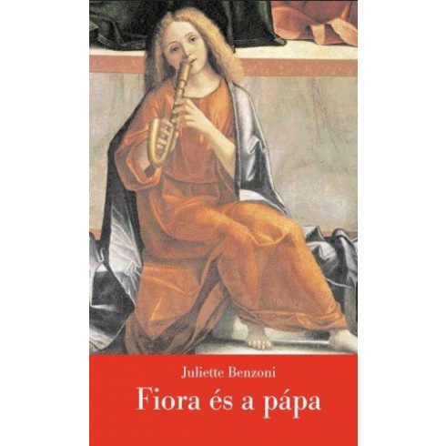 Juliette Benzoni: Fiora és a pápa - A firenzei lány III.