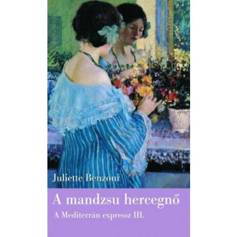 Juliette Benzoni: A mandzsu hercegnő - Mediterrán expressz III.