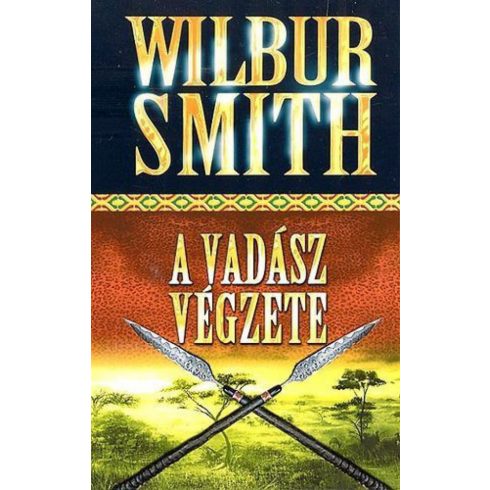 Wilbur Smith: A vadász végzete