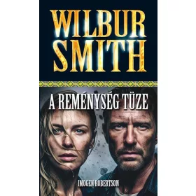 Wilbur Smith: A reménység tüze