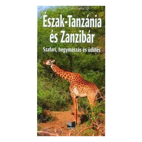 ÉSZAK-TANZÁNIA ÉS ZANZIBÁR - SZAFARI, HEGYMÁSZÁS ÉS ÜDÜLÉS