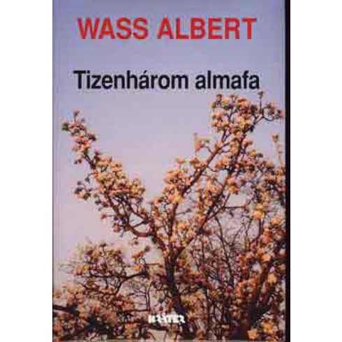 Wass Albert: Tizenhárom almafa (puhakötés) )