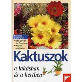   Ewald Kleiner: Kaktuszok a lakásban és a kertben (antikvár)