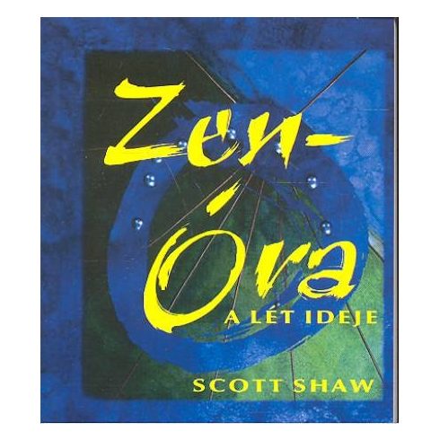 Scott Shaw: Zen-óra /A lét ideje