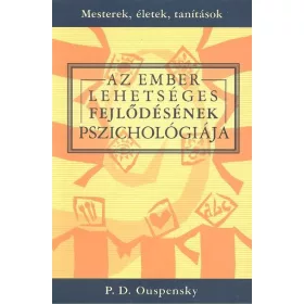 P. D. Ouspensky: Az ember lehetséges fejlődésének ...