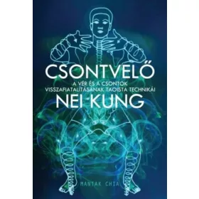 Mantak Chia: Csontvelő Nei Kung