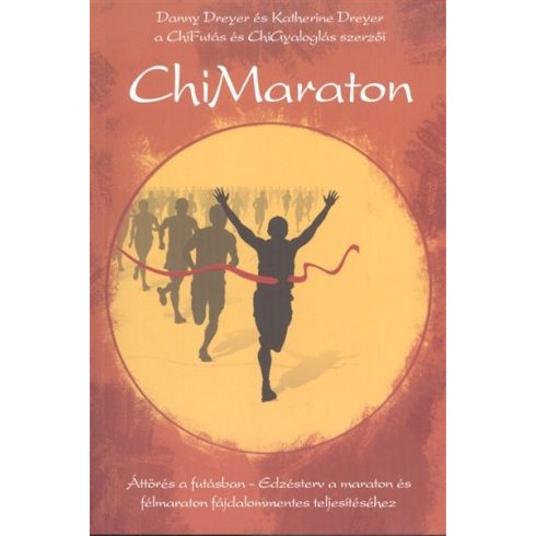 Katherine Dreyer: Chimaraton /Áttörés a futásban - edzésterv a maraton és félmaraton fájdalommentes teljesítéséhez