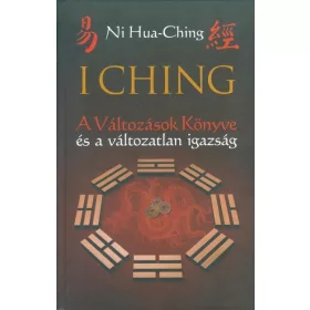   Ni Hua-Ching: I Ching /A változások könyve és a változatlan igazság