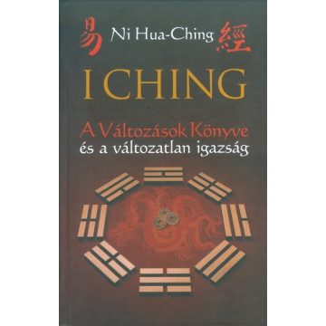   Ni Hua-Ching: I Ching /A változások könyve és a változatlan igazság