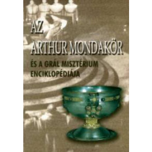 Emil Coué: Az Arthur mondakör és a Grál misztérium enciklopédiája