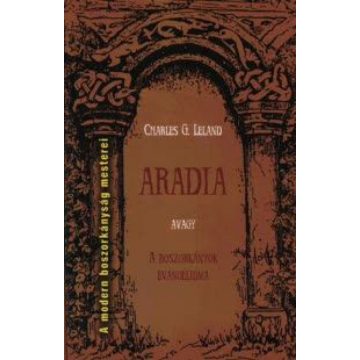   Charles G. Leland: Aradia, avagy A boszorkányok evangéliuma