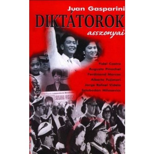 Juan Gasparini: Diktátorok asszonyai