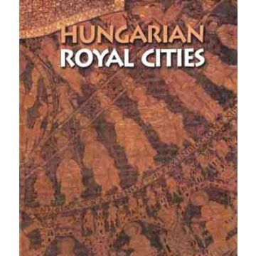 Soltész István: Hungarian Royal Cities