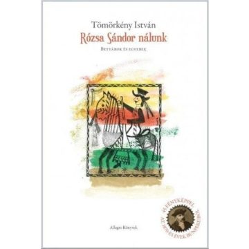   Tömörkény István: Rózsa Sándor nálunk - Betyárok és egyebek