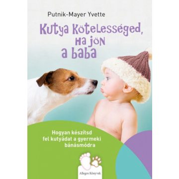 Putnik-Mayer Yvette: Kutya kötelességed, ha jön a baba