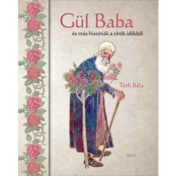 Gül baba - és más históriák a török időkből